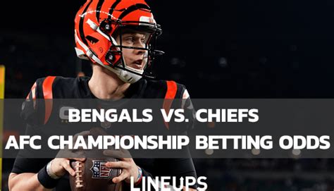AFC Championship: Bengals at Chiefs Opening Odds.